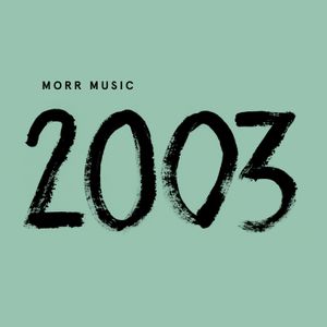 Morr 2003