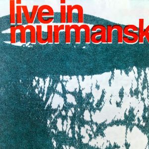 Live in Murmansk (Live)