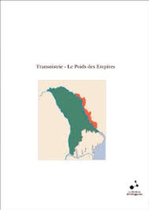 Transnistrie - Le Poids des Empires
