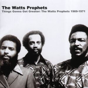 Things Gonna Get Greater: The Watts Prophets 1969–1971