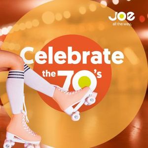 Joe: Celebrate the 70’s