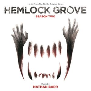 Hemlock Grove: Season 2 (Music from the Netflix Original Series) (OST)
