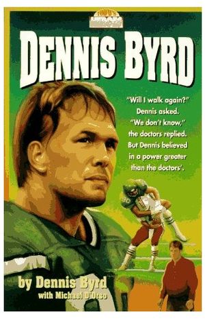 Rise and Walk: The Dennis Byrd Story