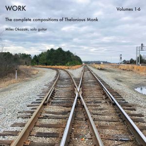 Work: The Complete Compositions of Thelonious Monk, Volumes 1-6