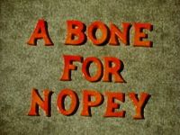 A Bone For Nopey