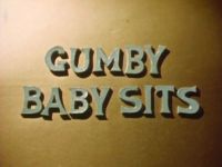 Gumby Babysits