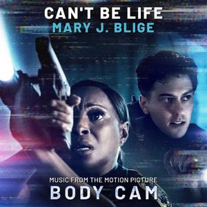 Can’t Be Life (Music From the Motion Picture “Body Cam”) (OST)