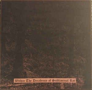 Within the Decadence of Subliminal Rot (EP)