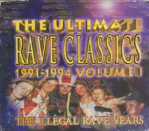 The Ultimate Rave Classics 1991-1994 Volume 1