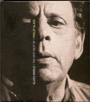 Glass World \ The Very Best Of Philip Glass