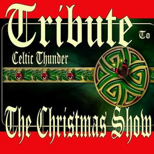 Tribute to Celtic Thunder the Christmas Show