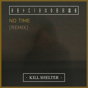 No Time (Kill Shelter remix)
