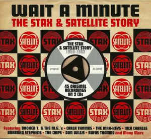 Wait a Minute – The Stax & Satellite Story 1959–1962