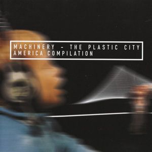 Machinery: The Plastic City America Compilation