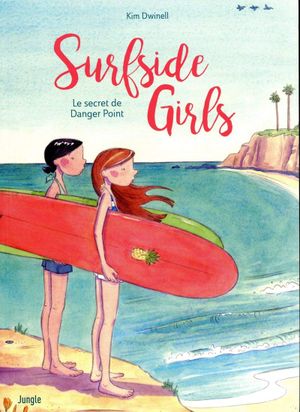 Le Secret de Danger Point - Surfside Girls, tome 1