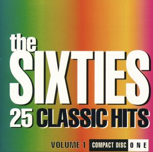 The Sixties: 25 Classic Hits, Volume 1