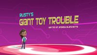 Rusty's Giant Toy Trouble