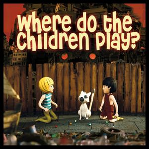 Where Do The Children Play? (Single)