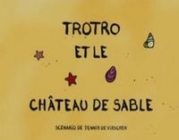 Trotro et le château de sable