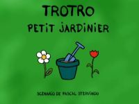 Trotro petit jardinier