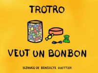 Trotro veut un bonbon