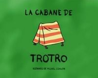 La cabane de Trotro