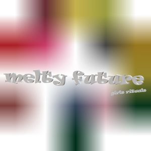 Melty Future