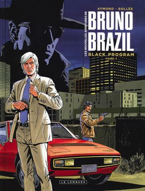 Black Program - Les Nouvelles Aventures de Bruno Brazil, tome 1