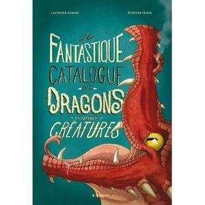 Le fantastique catalogue des dragons et autres créatures
