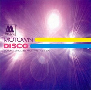 Motown Disco: Soulful Grooves from the ’70s & ’80s