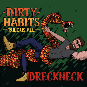 Dirty Habits (Rule Us All)