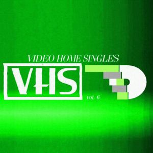 Video Home Singles, Vol. 6