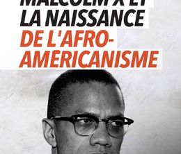 image-https://media.senscritique.com/media/000019417698/0/malcolm_x_et_la_naissance_de_l_afro_americanisme.jpg