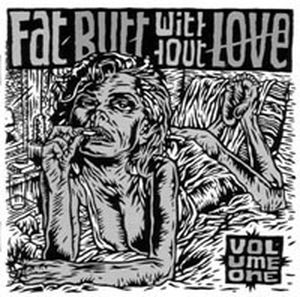 Fat Butt Without Love Volume One