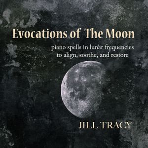 Evocations of the Moon: Piano Spells in Lunar Frequencies to Align, Soothe, and Restore (EP)