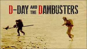 D-Day and the Dambusters