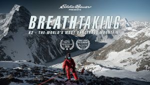 Breathtaking: K2 - The World's Most Dangerous Mountain