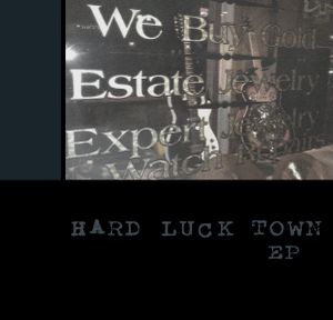 Hard Luck Town (EP)