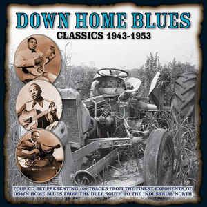 Down Home Blues Classics Volume 1 1943-1953