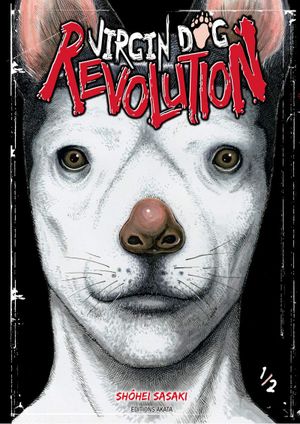 Virgin Dog Revolution, tome 1