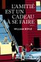 L'Amitié est un cadeau à se faire