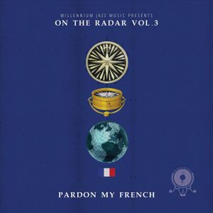 Pardon My French: On the Radar, Vol. 3
