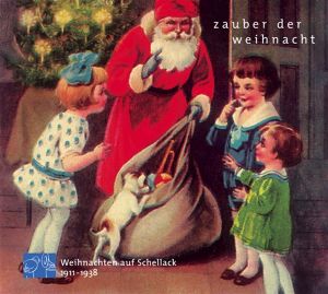 Zauber der Weihnacht (Weihnachten auf Schellack 1911-1938)