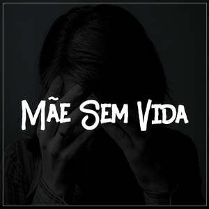 Mãe Sem Vida (Single)