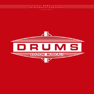 I-Robots - Turin Dancefloor Express Present: Drums Edizioni Musicali