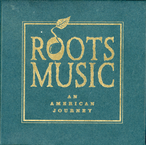 Roots Music: An American Journey