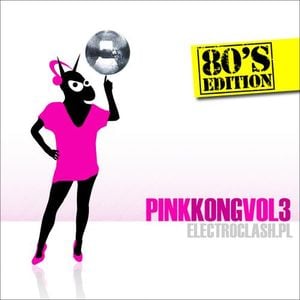 Electroclash.pl: Pink Kong, Volume 3: 80s Edition