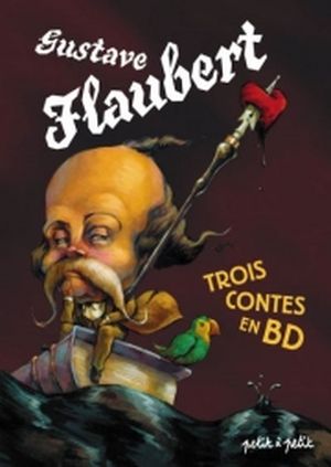 Gustave Flaubert : Trois Contes en BD