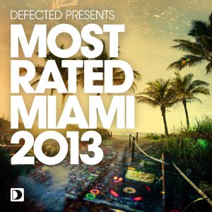 Defected Presents: Most Rated Miami 2013