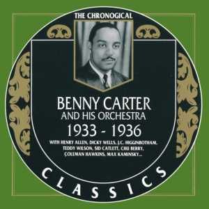 The Chronological Classics: Benny Carter and His Orchestra 1933-1936